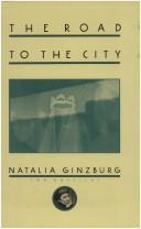 Natalia Ginzburg: The Road to the City (Hardcover, 1990, Arcade Publishing)