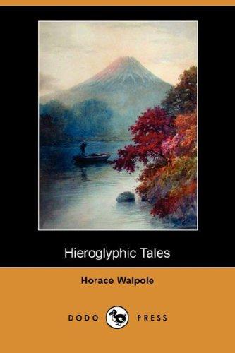 Horace Walpole: Hieroglyphic Tales (Dodo Press) (Paperback, 2007, Dodo Press)