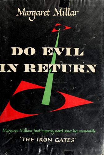 Margaret Millar: Do evil in return (1950, Random House)