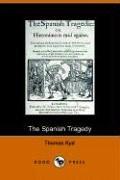 Thomas Kyd: The Spanish Tragedy (Paperback, 2005, Dodo Press)