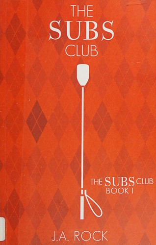 J. A. Rock: The Subs Club (2015, Riptide Publishing)