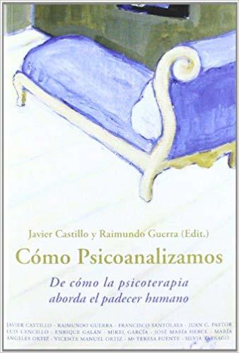 Javier Castillo Colomer, Raimundo Guerra: Cómo Psicoanalizamos (Paperback, Manuscritos Editorial)