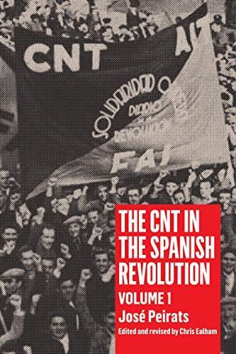 José Peirats: The CNT in the Spanish Revolution. Volume 1 (2011, PM Press)