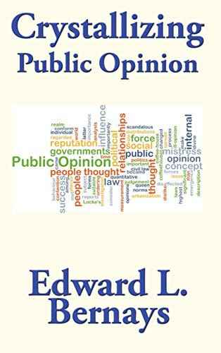 Edward L. Bernays: Crystallizing Public Opinion (Hardcover, Wilder Publications)