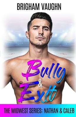 Brigham Vaughn, Sally Hopkinson: Bully & Exit (Paperback, CreateSpace Independent Publishing Platform)