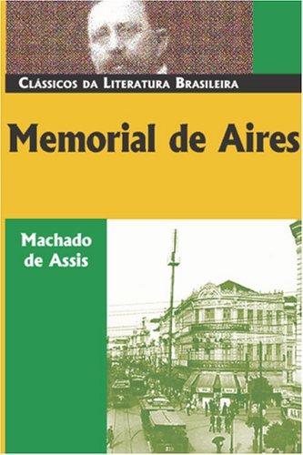 Joaquim Maria Machado de Assis: Memorial de Aires (Classicos Da Literatura Brasileira) (Paperback, Portuguese language, 2006, Luso-Brazilian Books)