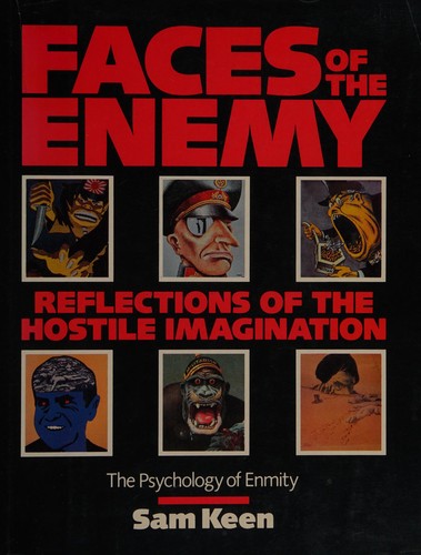 Sam Keen: Faces of the enemy (1986, Harper & Row)