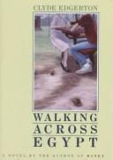Clyde Edgerton: Walking across Egypt (1991, Algonquin Books of Chapel Hill)
