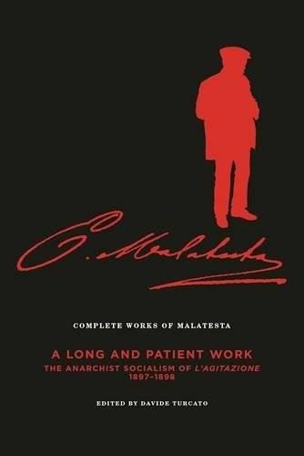 Errico Malatesta: The Complete Works of Malatesta Vol. III : "A Long and Patient Work" (Paperback, 2016, AK Press)