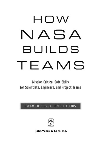 Charles James Pellerin: How NASA builds teams (2009, John Wiley & Sons)