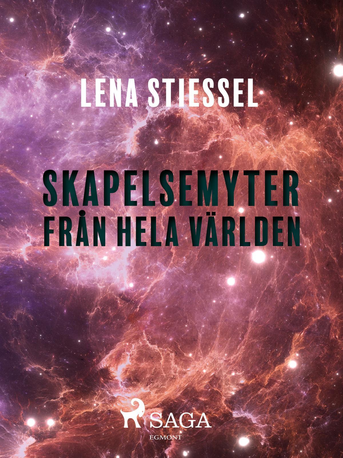 Lena Stiessel: Skapelsemyter från hela världen (EBook, Swedish language, 2018, Saga Egmont)