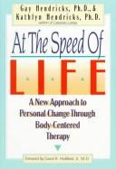 Gay Hendricks, Kathlyn Hendricks: At The Speed Of Life (Paperback, 1994, Bantam)
