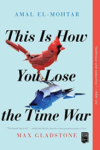 This Is How You Lose the Time War (paperback, 2020, Gallery / Saga Press)