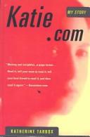 Tarbox, Katherine., Katherine Tarbox, Katherine Tarbox: Katie.Com (Hardcover, Rebound by Sagebrush)