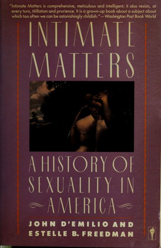 John D'Emilio, Estelle B. Freedman: Intimate Matters (Paperback, 1989, Harper Perennial)