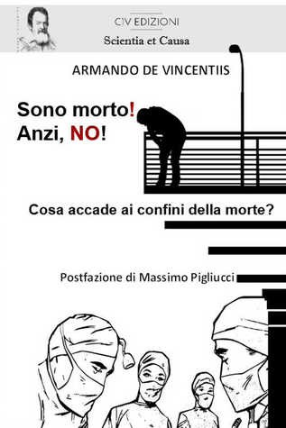 Armando De Vincentiis: Sono morto! Anzi, NO! (Italian language, 2019, C1V Edizioni)