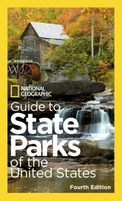 National Geographic: National Geographic Guide To State Parks Of The United States (2012, National Geographic Society)