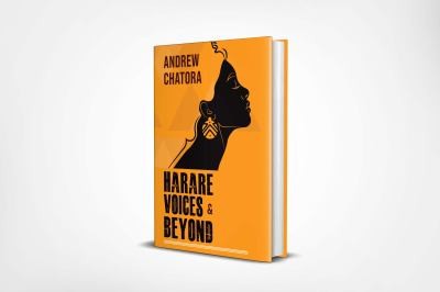 Andrew Chatora: Harare Voices and Beyond (2022, Kharis Publishing, an imprint of Kharis Media LLC)