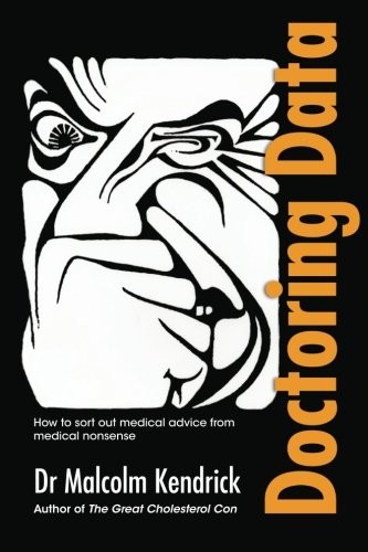 Dr Malcolm Kendrick: Doctoring Data (Paperback, 2015, Columbus Publishing Ltd)