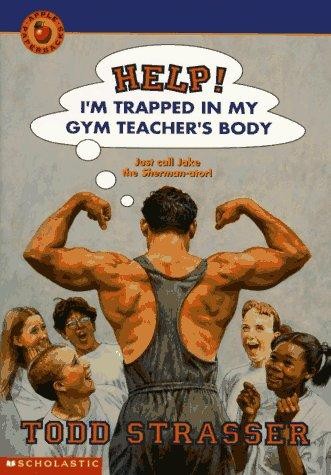 Todd Strasser: Help! I'm Trapped in My Gym Teacher's Body (Paperback, 1997, Apple (Scholastic))
