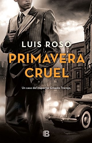 Luis Roso: Primavera cruel (Paperback, 2018, B (Ediciones B))
