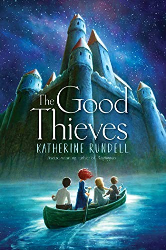 Katherine Rundell: Good Thieves (2020, Simon & Schuster Books For Young Readers, Simon & Schuster Books for Young Readers)