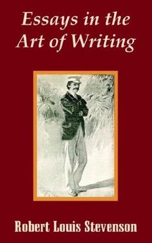 Robert Louis Stevenson: Essays in the Art of Writing (Paperback, 2003, University Press of the Pacific)