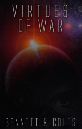 Bennett R. Coles: Virtues of war (2010, Promontory Press)