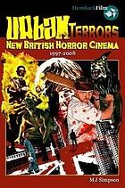 Simpson, Mj: Urban Terrors : New British Horror Cinema (2012, Hemlock Books Limited)
