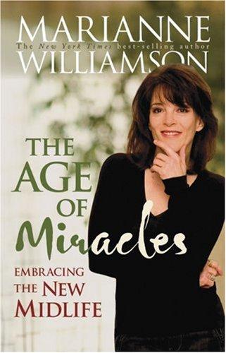 Marianne Williamson: The Age of Miracles (Hardcover, 2008, Hay House)
