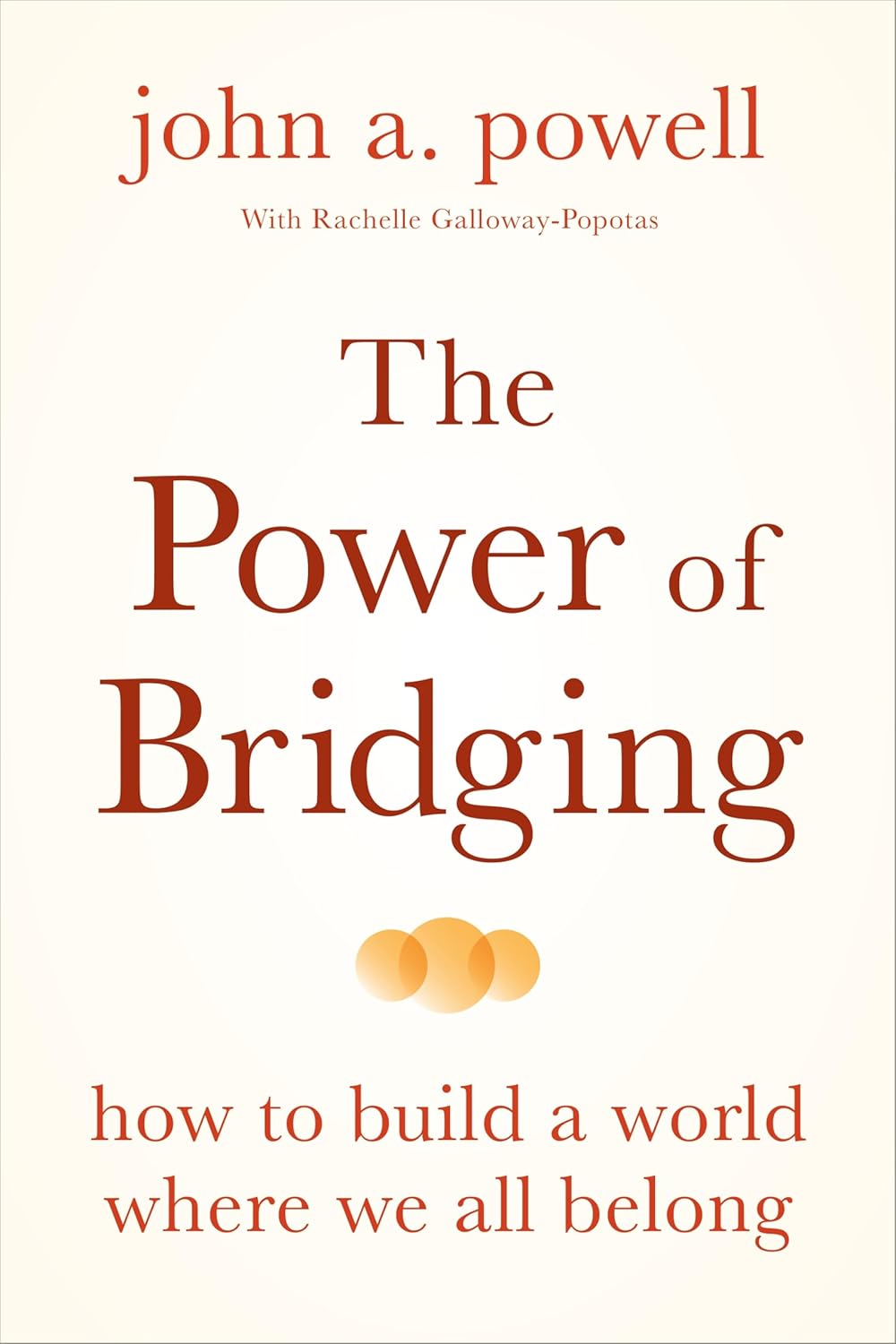 john a. powell: The Power of Bridging (Paperback, 2024, Sounds True)