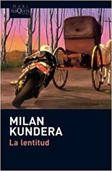 Milan Kundera: La lentitud (Paperback, Spanish language, Tusquets)