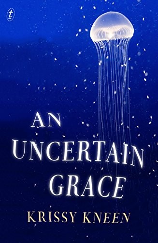 Krissy Kneen: Uncertain Grace (Paperback, 2018, Text Publishing Company)