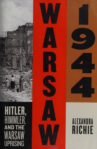 Alexandra Richie: Warsaw 1944 (2013)