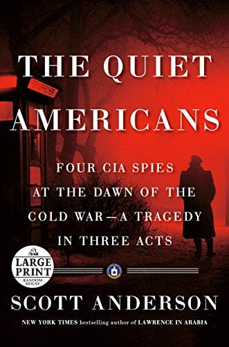 Scott Anderson: The Quiet Americans (Paperback, 2020, Random House Large Print Publishing, Random House Large Print)