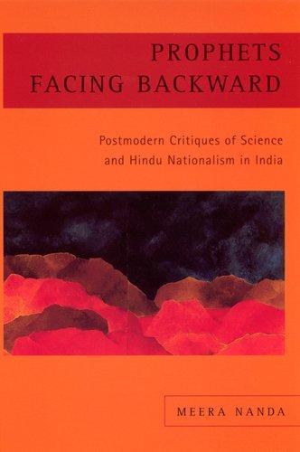 Meera Nanda: Prophets Facing Backward : Postmodern Critiques of Science and Hindu Nationalism in India (2003)