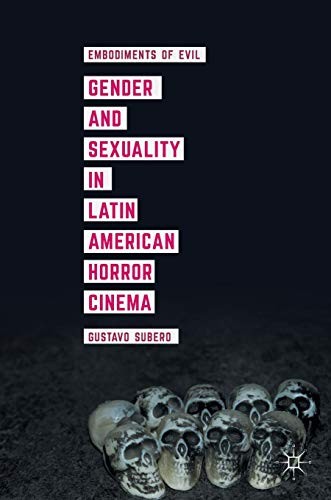 Gustavo Subero: Gender and Sexuality in Latin American Horror Cinema (Hardcover, Palgrave Macmillan)
