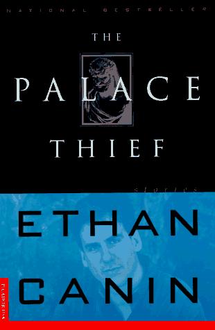 Ethan Canin: The Palace Thief (Paperback, 1995, Picador)