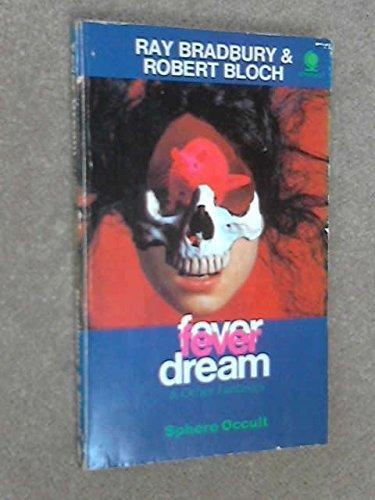 Ray Bradbury, Robert Bloch: Fever dream and other fantasies (1970)