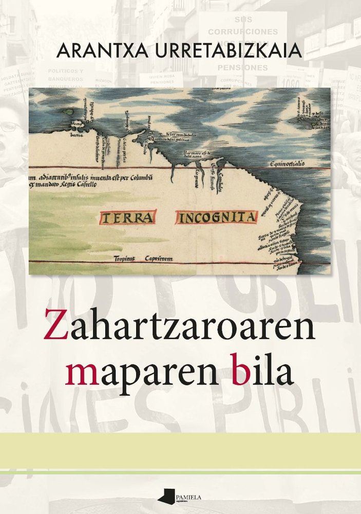 Arantxa Urretabizkaia: Zahartzaroaren maparen bila (Paperback, Euskara language, Pamiela)