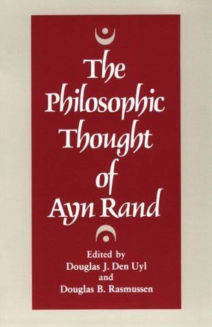 Douglas Den Uyl, Douglas B. Rasmussen: The Philosophic Thought of Ayn Rand (1987)
