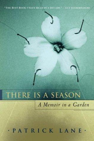 Patrick Lane: There is a season (2004, McClelland & Stewart)