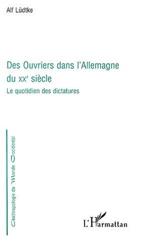 Alf Ludtke: Des ouvriers dans l'Allemagne du XXe siècle  (Paperback, French language, L'Harmattan)