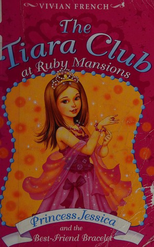 Vivian French: Princess Jessica and the best-friend bracelet (Paperback, 2008, Katherine Tegen Books)