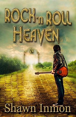 Shawn Inmon: Rock 'n Roll Heaven (Paperback, Createspace Independent Publishing Platform, CreateSpace Independent Publishing Platform)