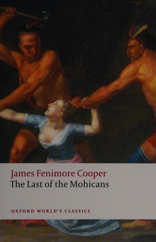 James Fenimore Cooper, James Fenimore Cooper: The last of the Mohicans (2008, Oxford University Press)