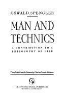 Oswald Spengler: Man and technics : a contribution to a philosophy of life (1976, Greenwood Publishing Group)
