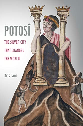 Kris Lane: Potosi (Hardcover, 2019, University of California Press)