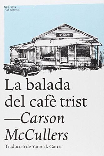 Carson McCullers: La balada del cafè trist (Paperback, català language, 2018, L'Altra Editorial)