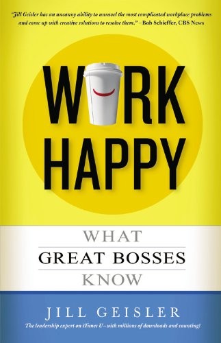 Jill Geisler: Work Happy (Paperback, Center Street)